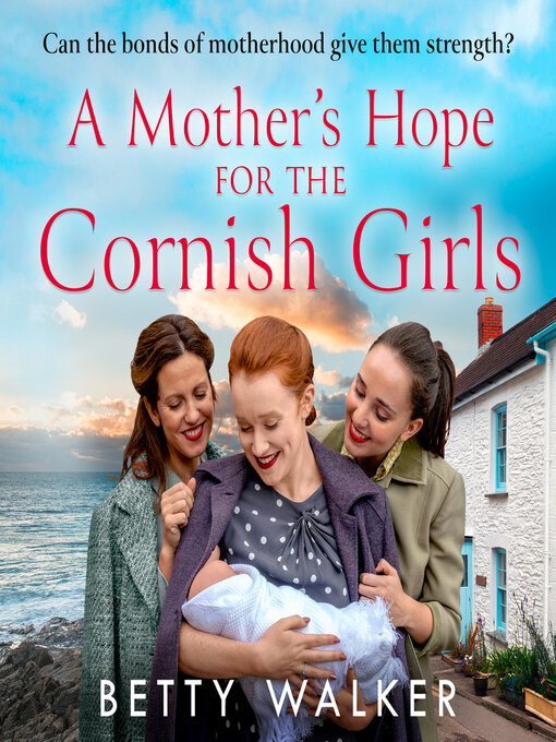 Title details for A Mother's Hope for the Cornish Girls by Betty Walker - Available